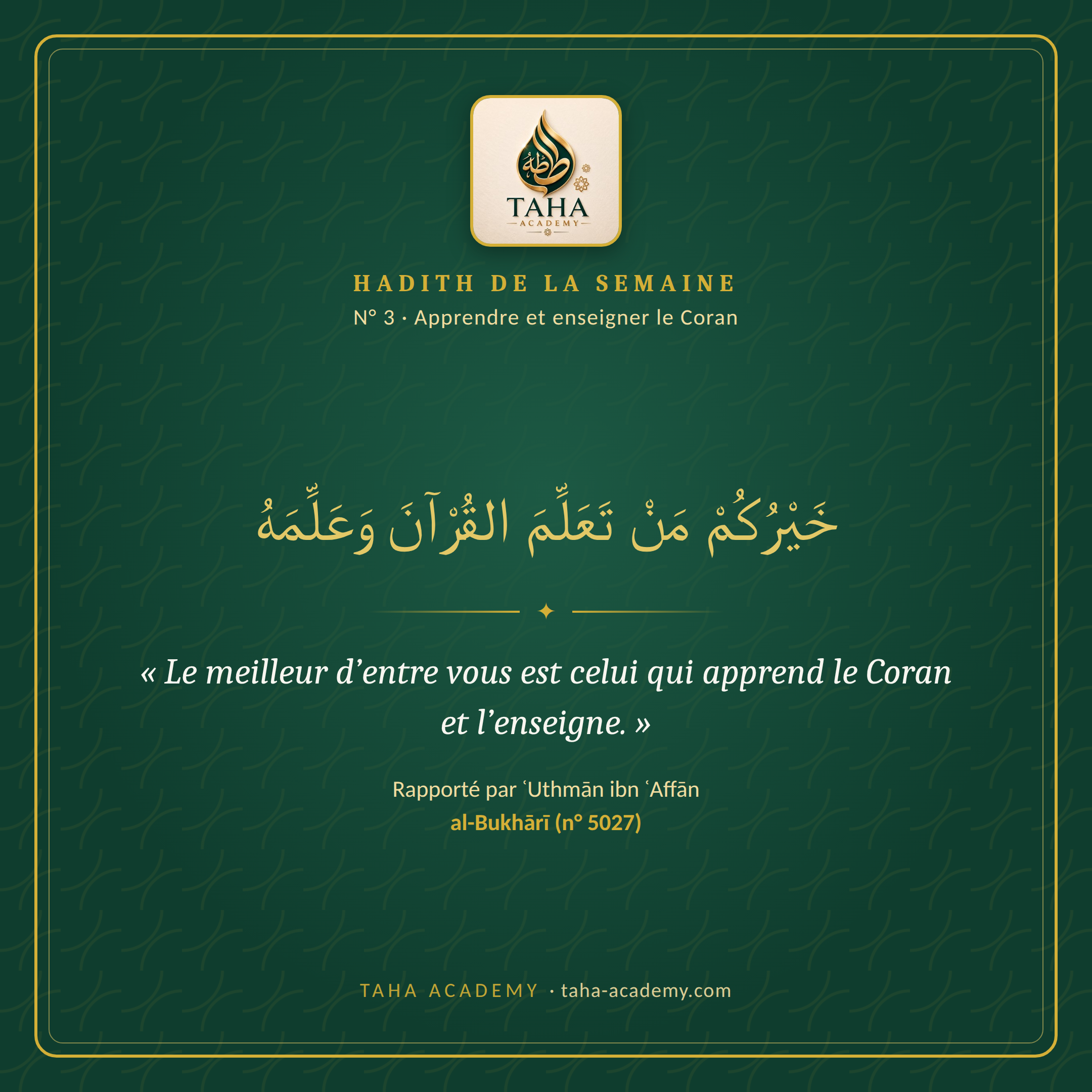 Hadith de la semaine n° 3 : Apprendre et enseigner le Coran